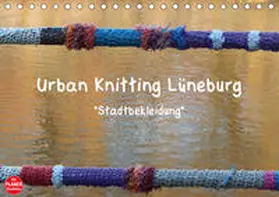 Busch |  Urban Knitting Lüneburg (Tischkalender 2020 DIN A5 quer) | Sonstiges |  Sack Fachmedien