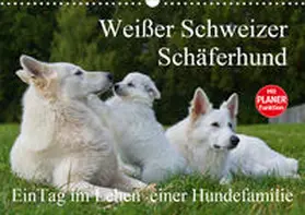 Starick |  Weißer Schweizer Schäferhund - Ein Tag im Leben einer Hundefamilie (Wandkalender 2020 DIN A3 quer) | Sonstiges |  Sack Fachmedien