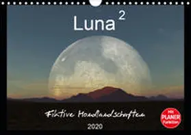 Schilling |  Luna 2 - Fiktive Mondlandschaften (Wandkalender 2020 DIN A4 quer) | Sonstiges |  Sack Fachmedien