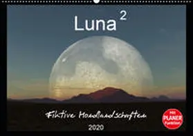 Schilling |  Luna 2 - Fiktive Mondlandschaften (Wandkalender 2020 DIN A2 quer) | Sonstiges |  Sack Fachmedien