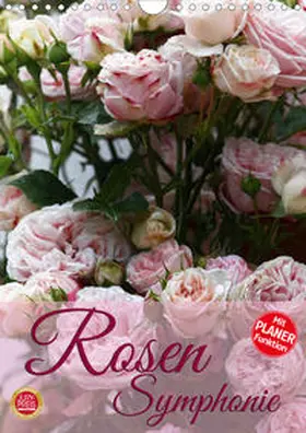 Cross |  Rosen Symphonie (Wandkalender 2020 DIN A4 hoch) | Sonstiges |  Sack Fachmedien
