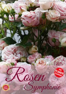 Cross |  Rosen Symphonie (Wandkalender 2020 DIN A3 hoch) | Sonstiges |  Sack Fachmedien