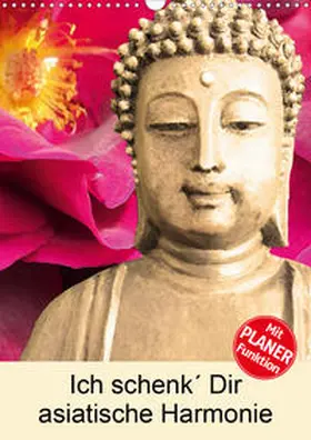 Sattler |  Ich schenk' Dir asiatische Harmonie (Wandkalender 2020 DIN A3 hoch) | Sonstiges |  Sack Fachmedien