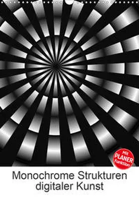 Sattler |  Monochrome Strukturen digitaler Kunst (Wandkalender 2020 DIN A3 hoch) | Sonstiges |  Sack Fachmedien