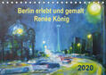 König |  Berlin erlebt und gemalt - Renée König (Tischkalender 2020 DIN A5 quer) | Sonstiges |  Sack Fachmedien
