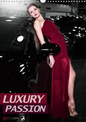Weggel |  LUXURY PASSION (Wandkalender 2020 DIN A3 hoch) | Sonstiges |  Sack Fachmedien