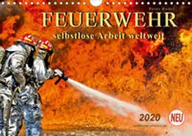Roder |  Feuerwehr - selbstlose Arbeit weltweit (Wandkalender 2020 DIN A4 quer) | Sonstiges |  Sack Fachmedien