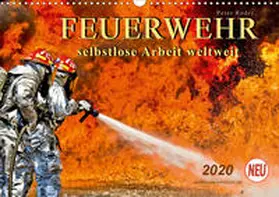 Roder |  Feuerwehr - selbstlose Arbeit weltweit (Wandkalender 2020 DIN A3 quer) | Sonstiges |  Sack Fachmedien