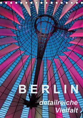 J. Richtsteig |  Berlin - detailreiche Vielfalt (Tischkalender 2020 DIN A5 hoch) | Sonstiges |  Sack Fachmedien