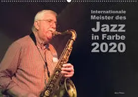 Rohwer |  Internationale Meister des Jazz in Farbe (Wandkalender 2020 DIN A2 quer) | Sonstiges |  Sack Fachmedien