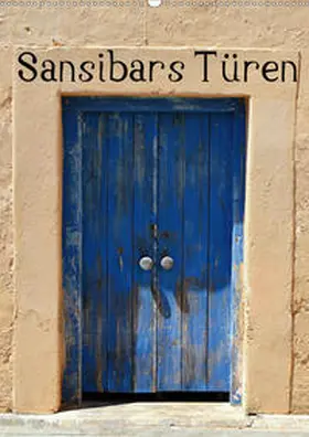 Schroeder | Sansibars Türenkunst (Wandkalender 2020 DIN A2 hoch) | Sonstiges | 978-3-670-84307-8 | www.sack.de