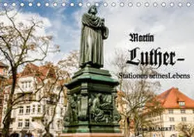 Baumert |  Martin Luther - Stationen seines Lebens (Tischkalender 2020 DIN A5 quer) | Sonstiges |  Sack Fachmedien