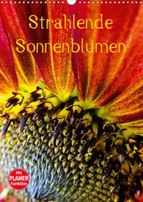 Sigwarth |  Strahlende Sonnenblumen (Wandkalender 2020 DIN A3 hoch) | Sonstiges |  Sack Fachmedien