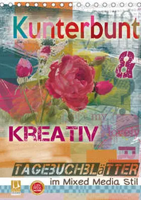 B-B Müller |  Kunterbunt und kreativ: Tagebuchblätter im mixed media Stil (Tischkalender 2020 DIN A5 hoch) | Sonstiges |  Sack Fachmedien