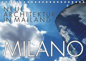 J. Richtsteig |  Neue Architektur in Mailand (Tischkalender 2020 DIN A5 quer) | Sonstiges |  Sack Fachmedien