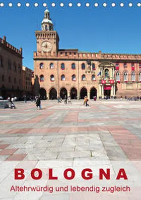 J. Richtsteig |  Bologna, altehrwürdig und lebendig zugleich (Tischkalender 2020 DIN A5 hoch) | Sonstiges |  Sack Fachmedien