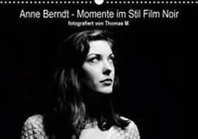 M. |  Anne Berndt - Momente im Stil Film Noir (Wandkalender 2020 DIN A3 quer) | Sonstiges |  Sack Fachmedien