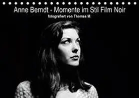 M. |  Anne Berndt - Momente im Stil Film Noir (Tischkalender 2020 DIN A5 quer) | Sonstiges |  Sack Fachmedien