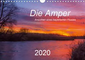 Bogumil |  Die Amper - Ansichten eines bayerischen Flusses (Wandkalender 2020 DIN A4 quer) | Sonstiges |  Sack Fachmedien