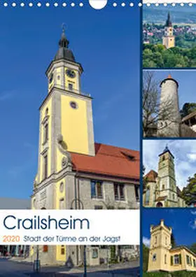 Sigwarth |  Crailsheim - Stadt der Türme an der Jagst (Wandkalender 2020 DIN A4 hoch) | Sonstiges |  Sack Fachmedien