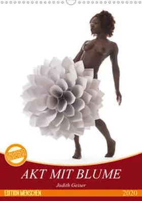 Geiser |  Akt mit Blume (Wandkalender 2020 DIN A3 hoch) | Sonstiges |  Sack Fachmedien
