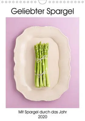 Cölfen |  Geliebter Spargel (Wandkalender 2020 DIN A4 hoch) | Sonstiges |  Sack Fachmedien