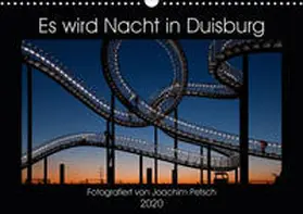 Petsch |  Es wird Nacht in Duisburg (Wandkalender 2020 DIN A3 quer) | Sonstiges |  Sack Fachmedien