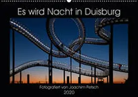Petsch |  Es wird Nacht in Duisburg (Wandkalender 2020 DIN A2 quer) | Sonstiges |  Sack Fachmedien
