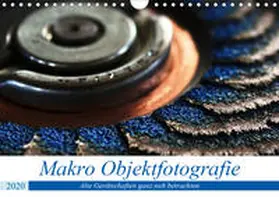 Eckert |  Objekte ganz nah - Alte Gerätschaften ganz nah betrachtet (Wandkalender 2020 DIN A4 quer) | Sonstiges |  Sack Fachmedien