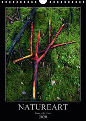 Bundrück |  NATUREART - KUNST IN DER NATUR (Wandkalender 2020 DIN A4 hoch) | Sonstiges |  Sack Fachmedien