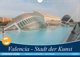 Hilger |  Valencia - Stadt der Kunst (Wandkalender 2020 DIN A4 quer) | Sonstiges |  Sack Fachmedien