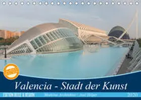 Hilger |  Valencia - Stadt der Kunst (Tischkalender 2020 DIN A5 quer) | Sonstiges |  Sack Fachmedien