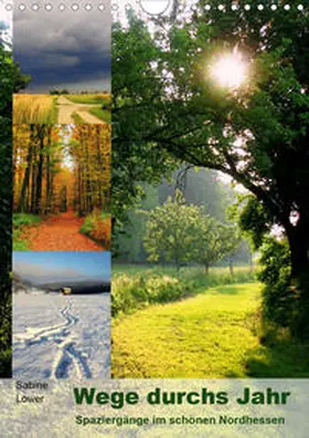 Löwer |  Wege durchs Jahr - Spaziergänge im schönen Nordhessen (Wandkalender 2020 DIN A4 hoch) | Sonstiges |  Sack Fachmedien