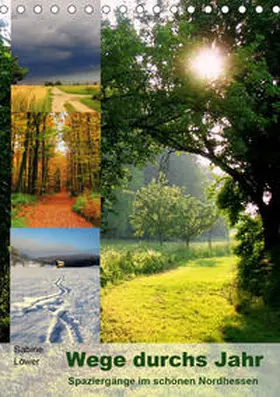 Löwer |  Wege durchs Jahr - Spaziergänge im schönen Nordhessen (Tischkalender 2020 DIN A5 hoch) | Sonstiges |  Sack Fachmedien