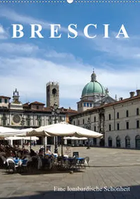 J. Richtsteig |  Brescia, eine lombardische Schönheit (Wandkalender 2020 DIN A2 hoch) | Sonstiges |  Sack Fachmedien