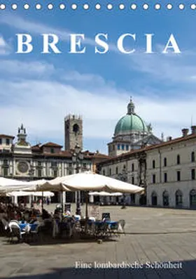 J. Richtsteig |  Brescia, eine lombardische Schönheit (Tischkalender 2020 DIN A5 hoch) | Sonstiges |  Sack Fachmedien