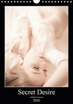 Photography |  Sensual Desire - zärtliche Fantasien (Wandkalender 2020 DIN A4 hoch) | Sonstiges |  Sack Fachmedien
