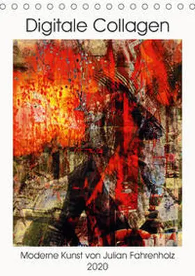 Fahrenholz |  Die moderne Kunst der Digitalen Collage (Tischkalender 2020 DIN A5 hoch) | Sonstiges |  Sack Fachmedien