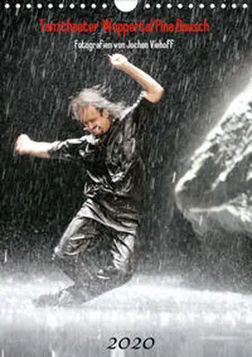 Viehoff |  Tanztheater Wuppertal Pina Bausch (Wandkalender 2020 DIN A4 hoch) | Sonstiges |  Sack Fachmedien