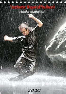Viehoff |  Tanztheater Wuppertal Pina Bausch (Tischkalender 2020 DIN A5 hoch) | Sonstiges |  Sack Fachmedien