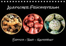Busse |  Asiatischer Früchtetraum. Exotisch - Rund - Kunterbunt (Tischkalender 2020 DIN A5 quer) | Sonstiges |  Sack Fachmedien