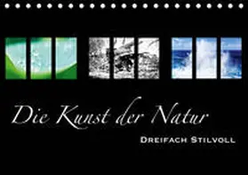 Busse |  Die Kunst der Natur - Dreifach Stilvoll (Tischkalender 2020 DIN A5 quer) | Sonstiges |  Sack Fachmedien