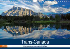 Pantke |  Trans-Canada: Von Vancouver nach Halifax (Wandkalender 2020 DIN A4 quer) | Sonstiges |  Sack Fachmedien