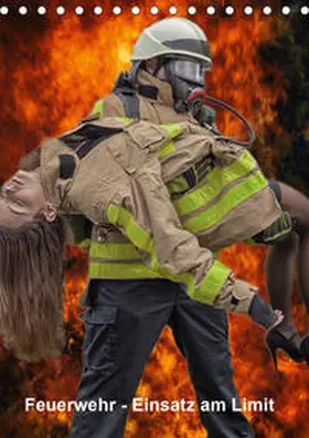 Siepmann | Feuerwehr - Einsatz am Limit (Tischkalender 2020 DIN A5 hoch) | Sonstiges | 978-3-670-98717-8 | www.sack.de