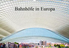 Müller |  Bahnhöfe in Europa (Wandkalender 2020 DIN A3 quer) | Sonstiges |  Sack Fachmedien