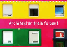 Müller |  Architektur treibt's bunt (Tischkalender 2020 DIN A5 quer) | Sonstiges |  Sack Fachmedien