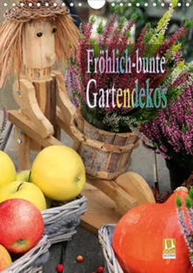 Schmidbauer |  Fröhlich-bunte Gartendekos (Wandkalender 2020 DIN A4 hoch) | Sonstiges |  Sack Fachmedien