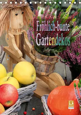 Schmidbauer |  Fröhlich-bunte Gartendekos (Tischkalender 2020 DIN A5 hoch) | Sonstiges |  Sack Fachmedien