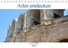 Bartruff | Arles entdecken (Tischkalender 2020 DIN A5 quer) | Sonstiges | 978-3-671-03507-6 | www.sack.de