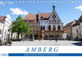 B-B Müller |  Amberg - Stadt zwischen Tradition und Moderne (Tischkalender 2020 DIN A5 quer) | Sonstiges |  Sack Fachmedien